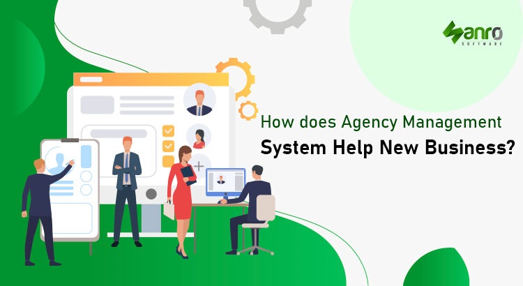 How does Agency Management System Help New Business?